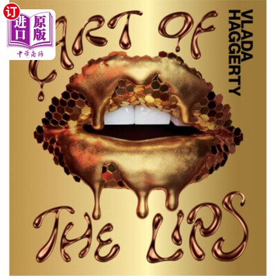 海外直订Art of the Lips: Shimmering, Liquified, Bejeweled and Adorned 嘴唇的艺术:闪闪发光，液化，宝石和装饰