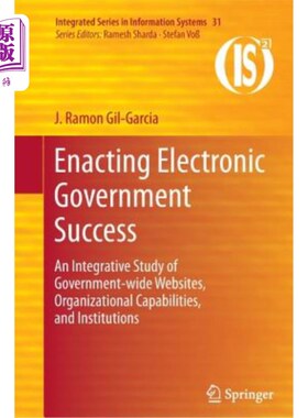 海外直订Enacting Electronic Government Success: An Integrative Study of Government-Wide  实现电子政府的成功：对政府