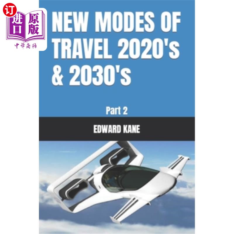 海外直订NEW MODES OF TRAVEL 2020's & 2030's: Part 2 2020年和2030年的新旅行模式:第二部分