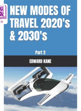 海外直订NEW MODES OF TRAVEL 2020's & 2030's: Part 2 2020年和2030年的新旅行模式:第二部分