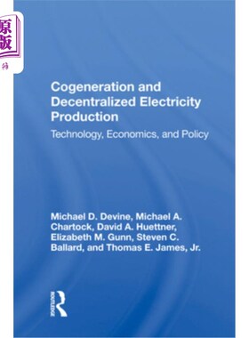 海外直订Cogeneration and Decentralized Electricity Production: Technology, Economics, an 热电联产和分散式电力生产: