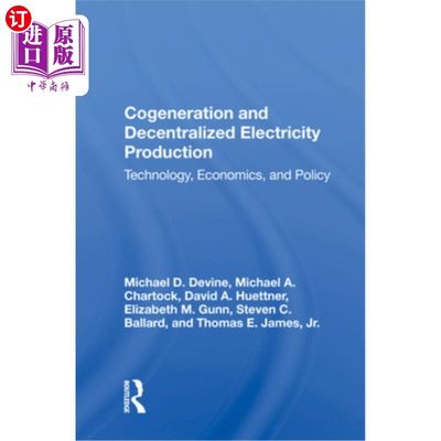 海外直订Cogeneration and Decentralized Electricity Production: Technology, Economics, an 热电联产和分散式电力生产: