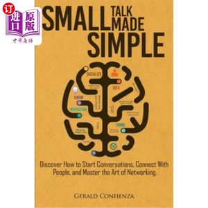 海外直订Small Talk Made Simple: Discover How to Start Conversations, Connect with People简单的闲聊:发现如何开始对