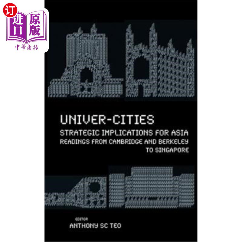 海外直订Univer-Cities: Strategic Implications for Asia - Readings from Cambridge and Ber 《大学城:亚洲的战略意义—