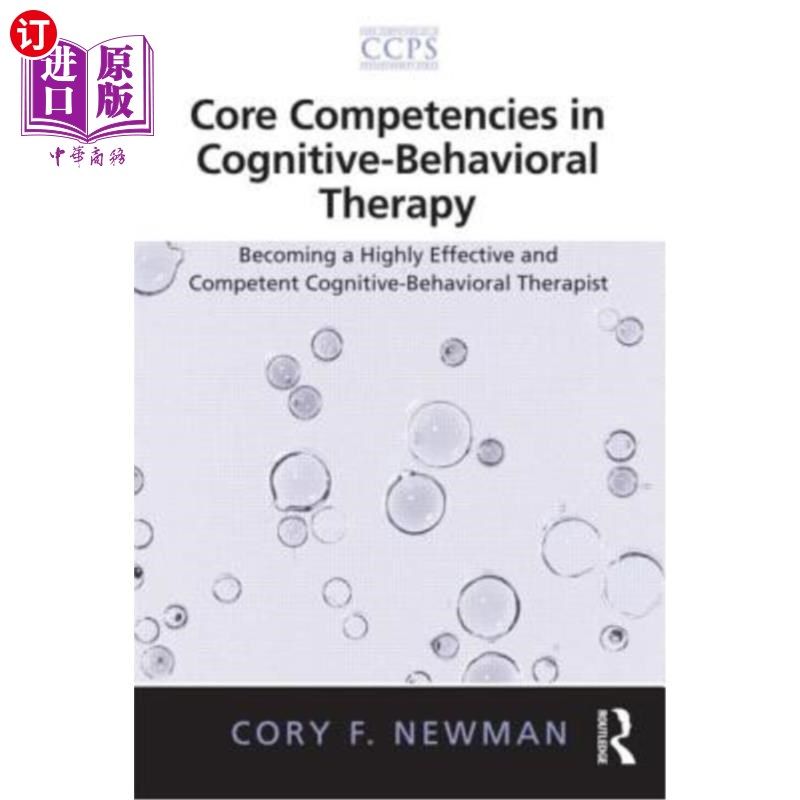 海外直订Core Competencies in Cognitive-Behavioral Therapy: Becoming a Highly Effective a 认知行为治疗的核心能力:成