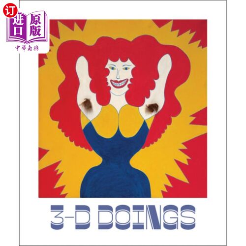 海外直订3-D Doings: The Imagist Object in Chicago Art 3-D行为：芝加哥艺术中的意象主义对象
