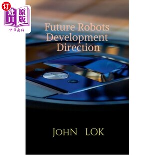 Direction Development 未来机器人发展方向 Robots 海外直订Future