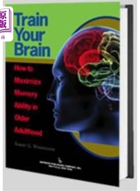 海外直订Train Your Brain: How to Maximize Memory Ability in Older Adulthood 训练你的大脑:如何在老年最大化记忆能力