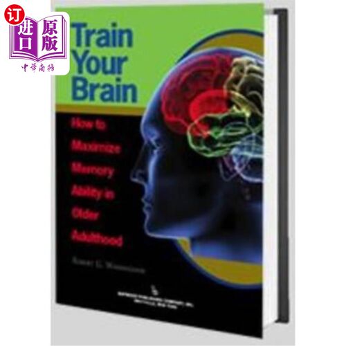海外直订Train Your Brain: How to Maximize Memory Ability in Older Adulthood 训练你的大脑:如何在老年最大化记忆能力