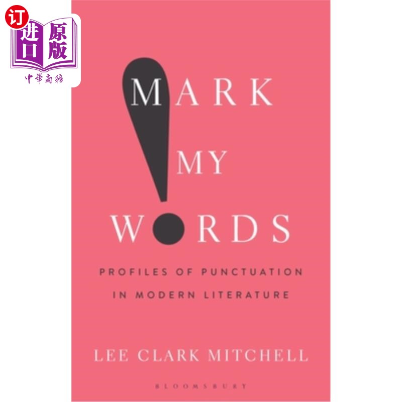 海外直订Mark My Words: Profiles of Punctuation in Modern Literature 记着我的话:现代文学中的标点符号简介