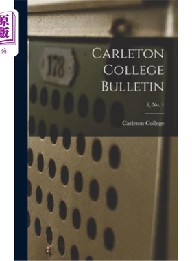 海外直订Carleton College Bulletin; 8, no. 1 卡尔顿大学公告;8,不。1