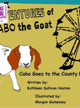 海外直订The Adventures of Cabo the Goat: Cabo Goes to the County Fair 山羊卡波的冒险：卡波去县里集市