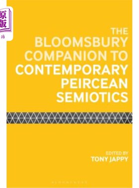 海外直订The Bloomsbury Companion to Contemporary Peircean Semiotics 《布卢姆斯伯里派与当代皮尔海符号学》