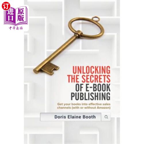 海外直订Unlocking the Secrets of E-Book Publishing: Get your books into effective sales  打开电子书出版的秘密:让你