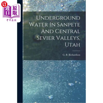 海外直订Underground Water In Sanpete And Central Sevier Valleys, Utah 犹他州圣皮特和中部塞维尔山谷的地下水