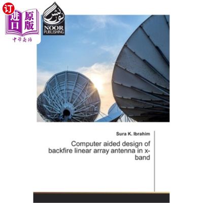 海外直订Computer aided design of backfire linear array antenna in x-band x波段背射线阵天线的计算机辅助设计