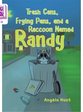 海外直订Trash Cans, Frying Pans, and a Raccoon Named Randy 垃圾桶，煎锅，还有一只叫兰迪的浣熊
