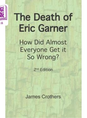 海外直订医药图书The Death of Eric Garner: How Did Almost Everyone Get it So Wrong? 2nd Edition 埃里克·加纳之死：为