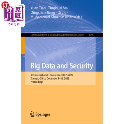 海外直订Big Data and Security: 4th International Conference, Icbds 2022, Xiamen, China,  大数据与安全:第四届国际会