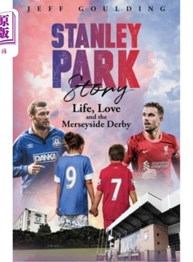 海外直订Stanley Park Story: Life, Love and the Merseyside Derby 斯坦利公园故事:生活，爱情和默西塞德德比