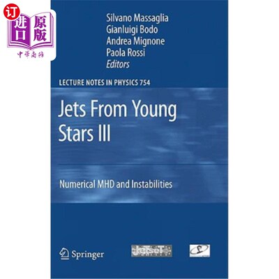海外直订Jets from Young Stars III: Numerical Mhd and Instabilities 来自年轻恒星的喷流III:数值磁流体和不稳定性