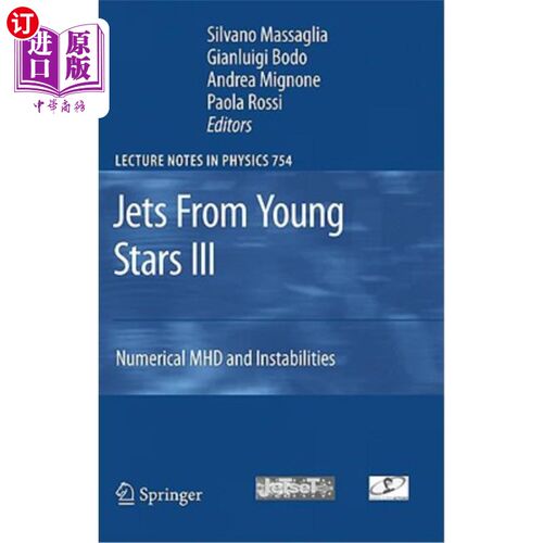 海外直订Jets from Young Stars III: Numerical Mhd and Instabilities 来自年轻恒星的喷流III:数值磁流体和不稳定性