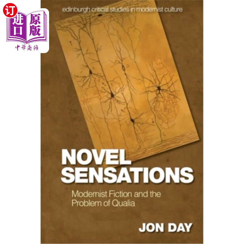 海外直订Novel Sensations: Modernist Fiction and the Problem of Qualia 小说的感觉:现代主义小说与夸利亚的问题