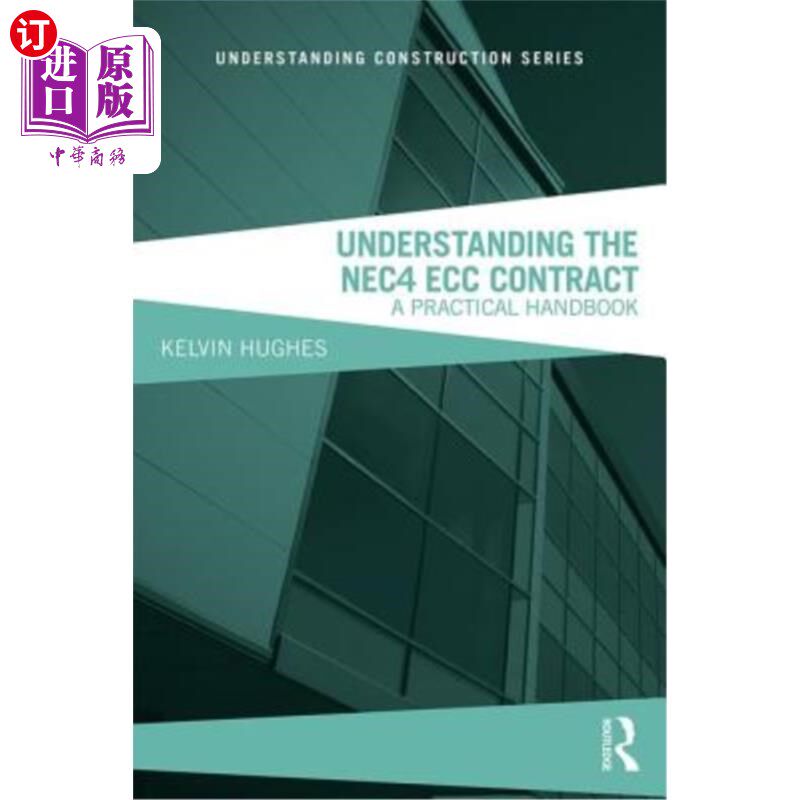 海外直订Understanding the NEC4 ECC Contract: A Practical Handbook 了解Nec4 Ecc合同:实用手册