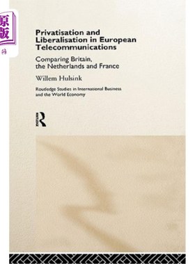 海外直订Privatisation and Liberalisation in European Telecommunications: Comparing Brita 欧洲电信的私有化和自由化: