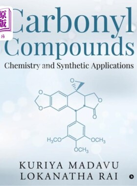 海外直订Carbonyl Compounds - Chemistry and Synthetic Applications 羰基化合物.化学和合成应用