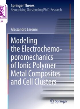 海外直订医药图书Modeling the Electrochemo-Poromechanics of Ionic Polymer Metal Composites and Ce 离子聚合物-金属复