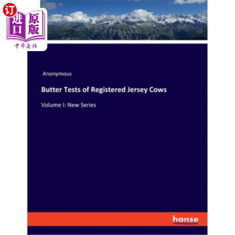 海外直订Butter Tests of Registered Jersey Cows: Volume I: New Series 注册泽西奶牛的黄油试验:卷一:新系列