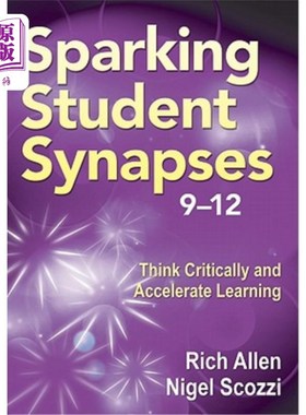 海外直订Sparking Student Synapses, Grades 9-12: Think Critically and Accelerate Learning 激发学生突触，9-1