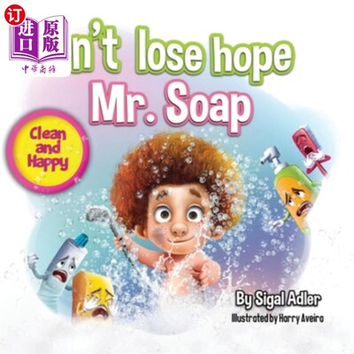 海外直订Don't lose hope Mr. Soap: Rhyming story to encourage healthy habits / personal h 不要失去希望Soap先生：鼓励