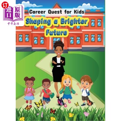 海外直订Career Quest for Kids: Shaping a Brighter Future 孩子的职业追求：塑造更光明的未来