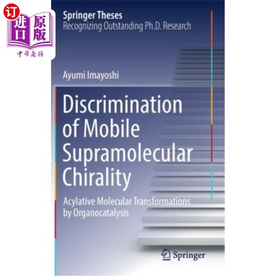 海外直订Discrimination of Mobile Supramolecular Chirality: Acylative Molecular Transform 移动超分子手性的鉴别:有机