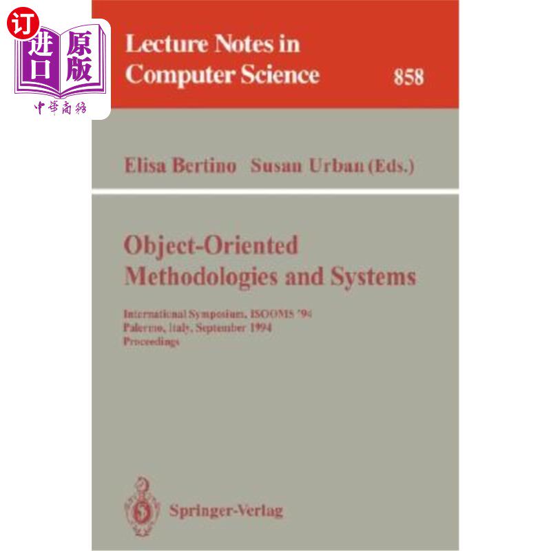 海外直订Object-Oriented Methodologies and Systems: International Symposium Isooms '94, P 面向对象的方法和系统:Isoo