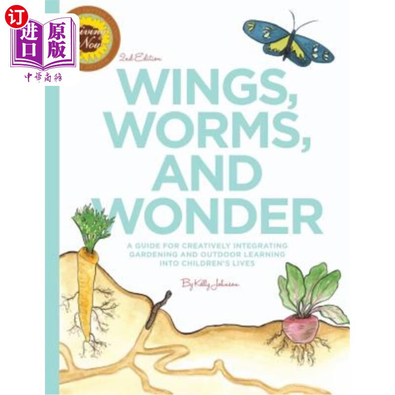 海外直订Wings, Worms, and Wonder: A Guide For Creatively Integrating Gardening and Outdo 《翅膀、虫子和奇迹:将园艺