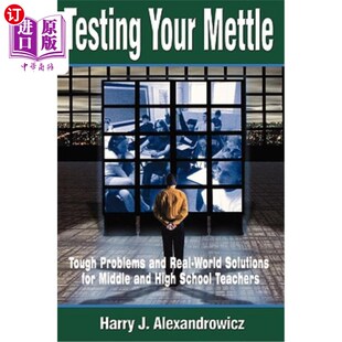 海外直订Testing Your Mettle: Tough Problems and Real-World Solutions for Middle and High 考验你的勇气：中学和高中教