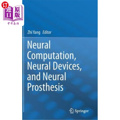 海外直订医药图书Neural Computation, Neural Devices, and Neural Prosthesis 神经计算、神经装置和神经假体