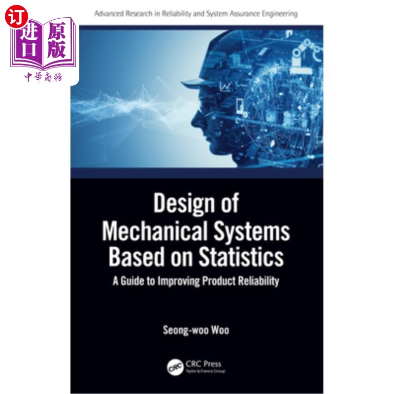 海外直订Design of Mechanical Systems Based on Statistics: A Guide to Improving Product R 基于统计学的机械系统设计: