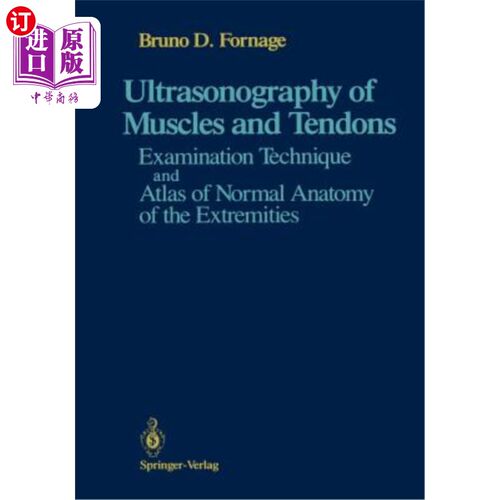 海外直订医药图书Ultrasonography of Muscles and Tendons: Examination Technique and Atlas of Norma 四肢正常解剖超声检