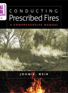 海外直订Conducting Prescribed Fires: A Comprehensive Manual 实施规定的火灾：综合手册