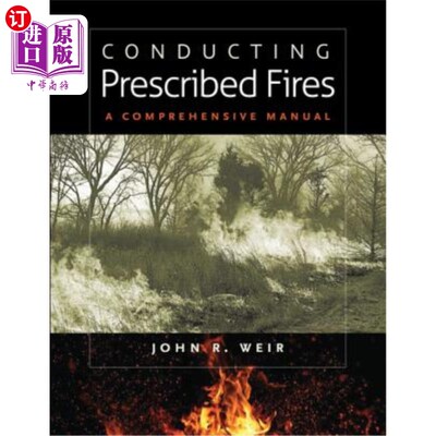 海外直订Conducting Prescribed Fires: A Comprehensive Manual 实施规定的火灾：综合手册