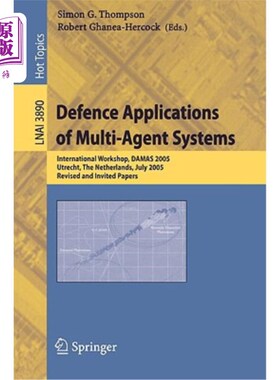 海外直订Defence Applications of Multi-Agent Systems: International Workshop, Damas 2005, 多智能体系统的国防应用：国