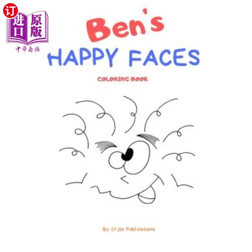海外直订Ben's HAPPY FACES Coloring Book: A book with simple joyful faces to brighten up  本的快乐脸彩绘书：一本简单