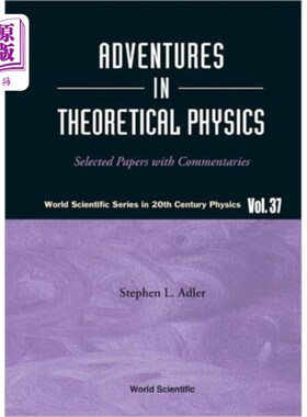 海外直订Adventures in Theoretical Physics: Selected Papers with Commentaries 理论物理冒险：论文选集及评论