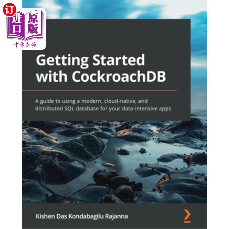 海外直订Getting Started with CockroachDB: A guide to using a modern, cloud-native, and d 入门Cockroac