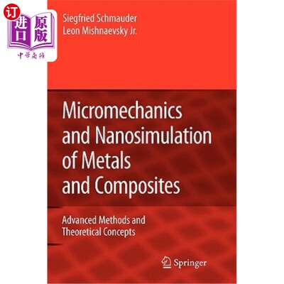 海外直订Micromechanics and Nanosimulation of Metals and Composites: Advanced Methods and 金属和复合材料的微观力学和纳米