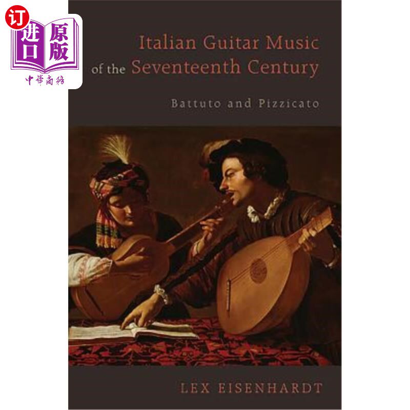 海外直订Italian Guitar Music of the Seventeenth Century: Battuto and Pizzicato 十七世纪的意大利吉他音乐：巴图托和皮
